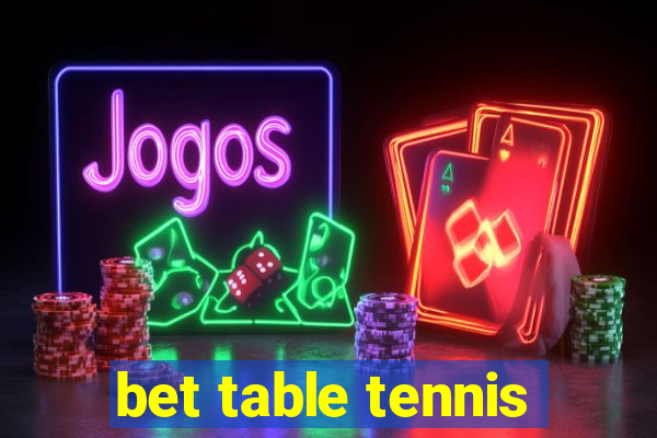 bet table tennis