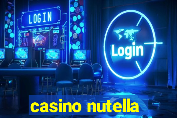 casino nutella