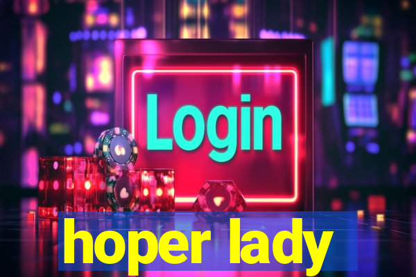 hoper lady