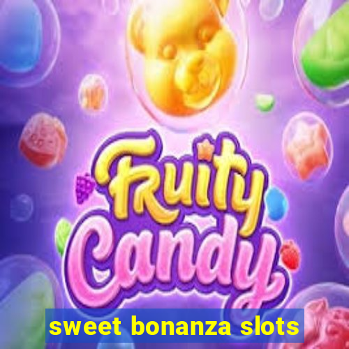 sweet bonanza slots