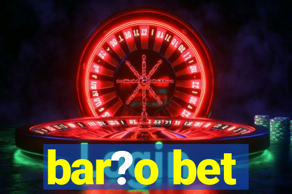 bar?o bet