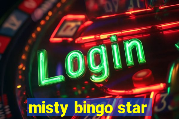 misty bingo star