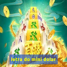 letra do mini dolar