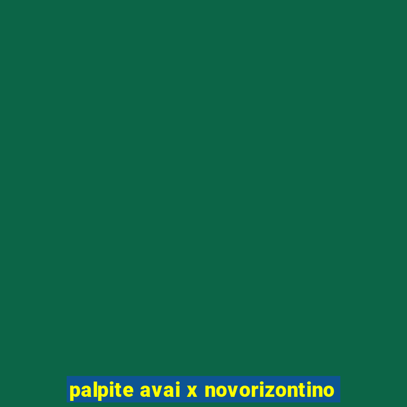 palpite avai x novorizontino