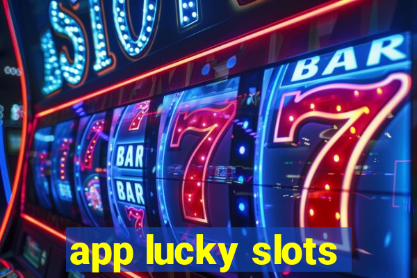 app lucky slots