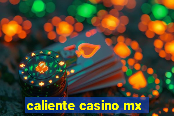 caliente casino mx