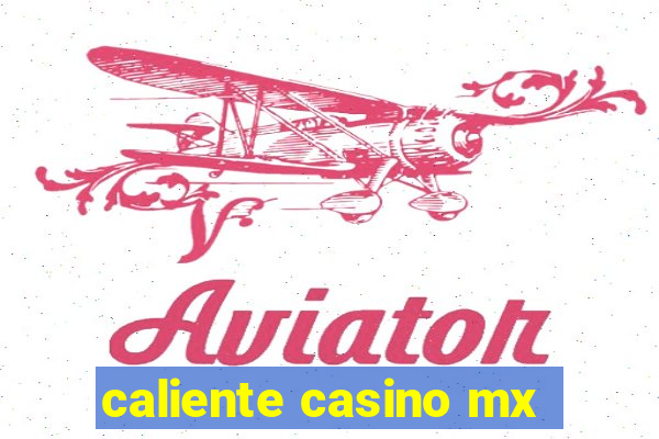 caliente casino mx