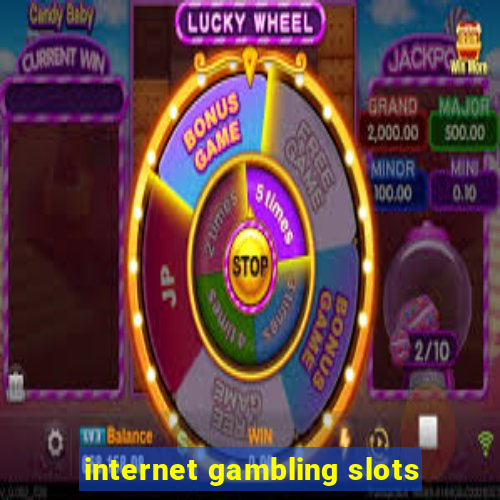 internet gambling slots