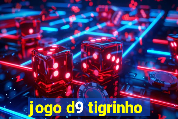 jogo d9 tigrinho