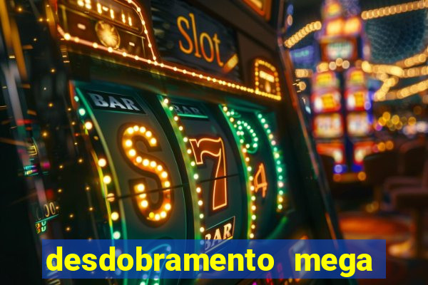 desdobramento mega sena 36 dezenas grátis