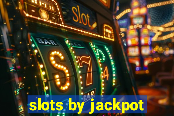 slots by jackpot