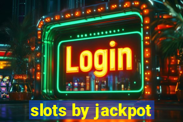 slots by jackpot