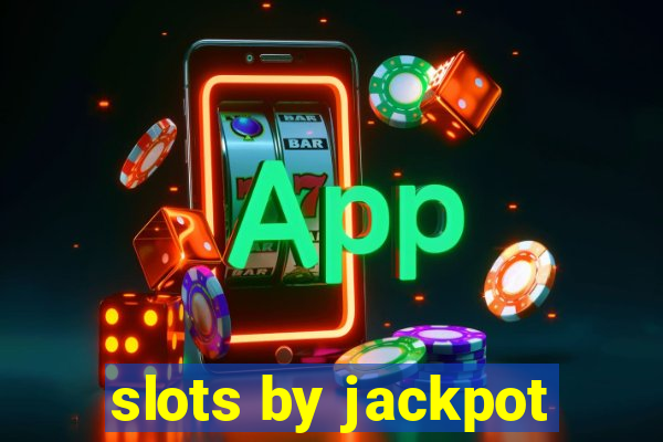 slots by jackpot