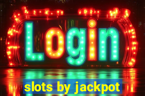 slots by jackpot