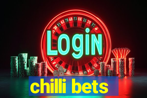 chilli bets