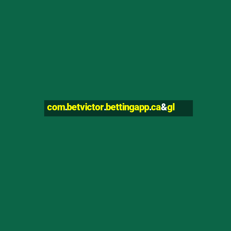 com.betvictor.bettingapp.ca&gl