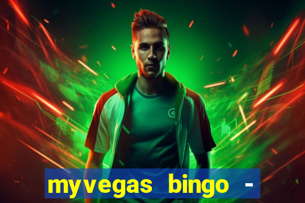 myvegas bingo - bingo games