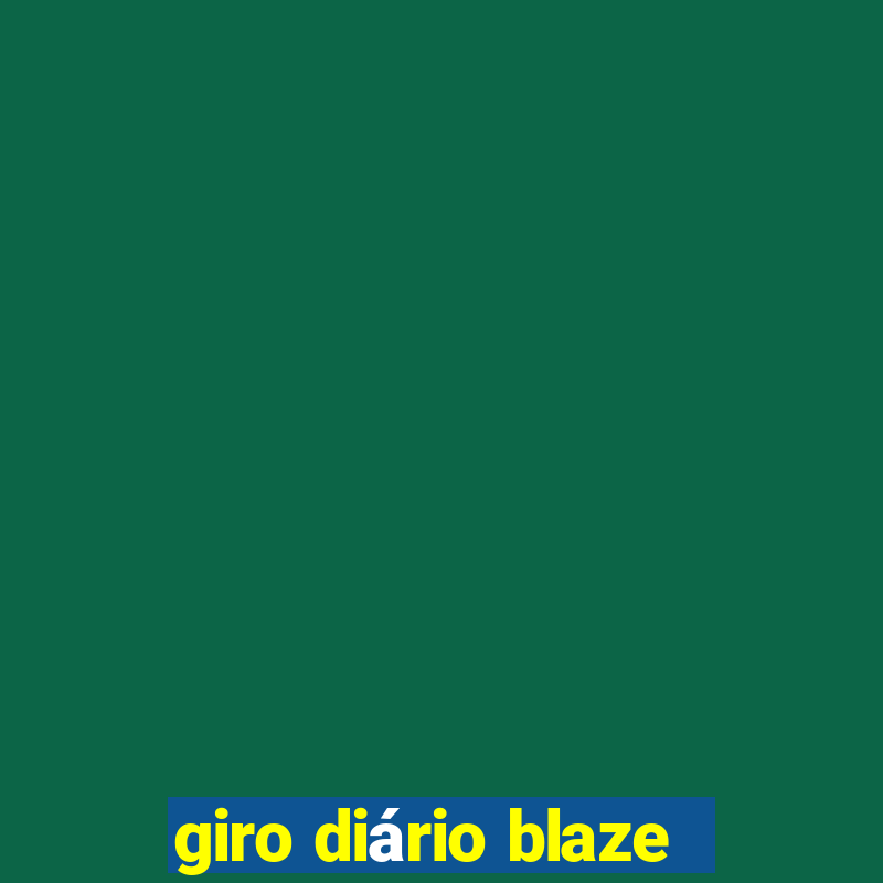 giro diário blaze