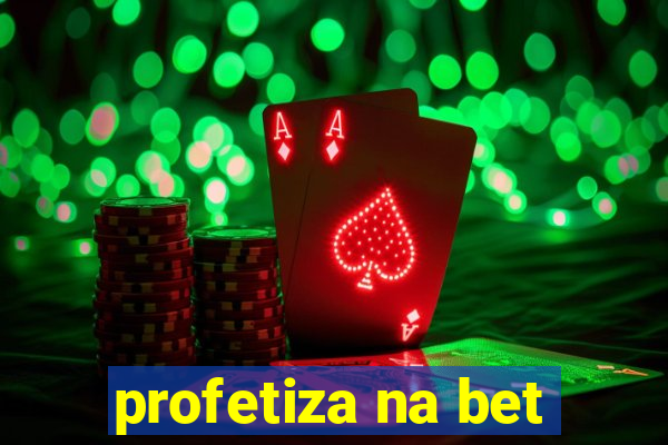 profetiza na bet