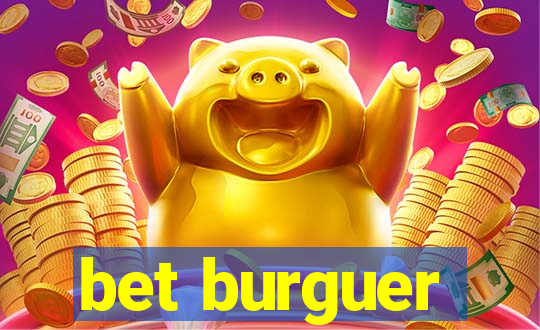 bet burguer