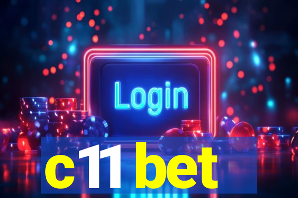 c11 bet