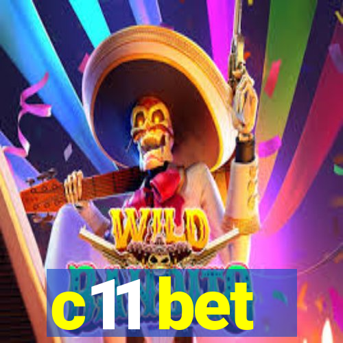 c11 bet