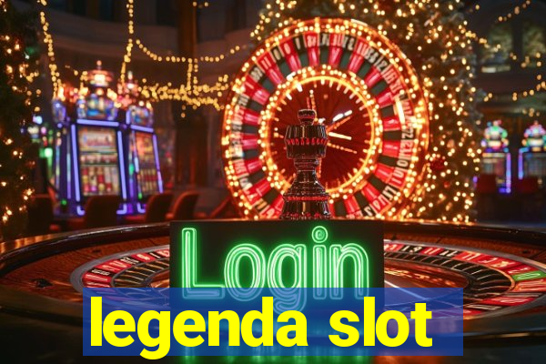 legenda slot