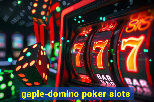 gaple-domino poker slots