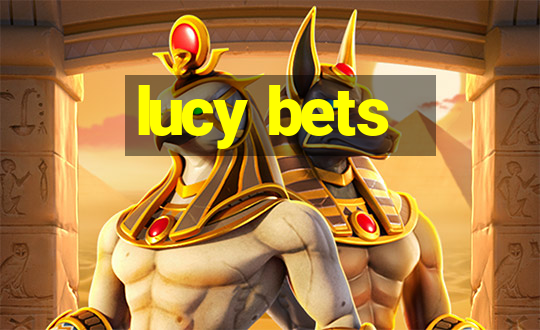 lucy bets