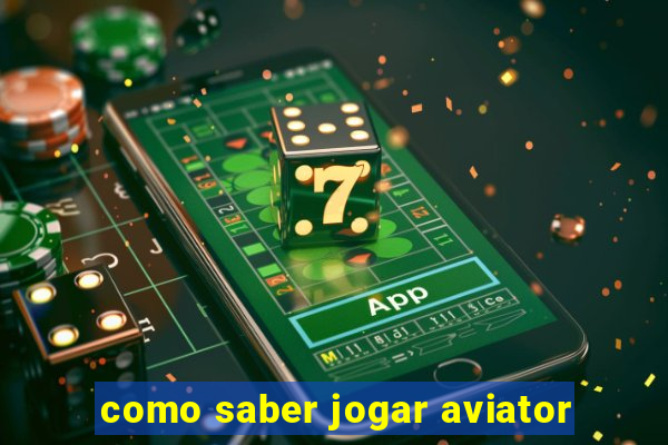 como saber jogar aviator