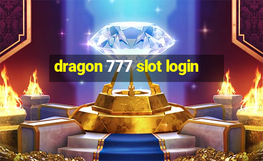 dragon 777 slot login