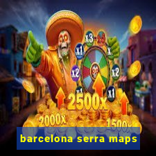 barcelona serra maps