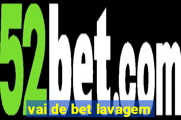 vai de bet lavagem