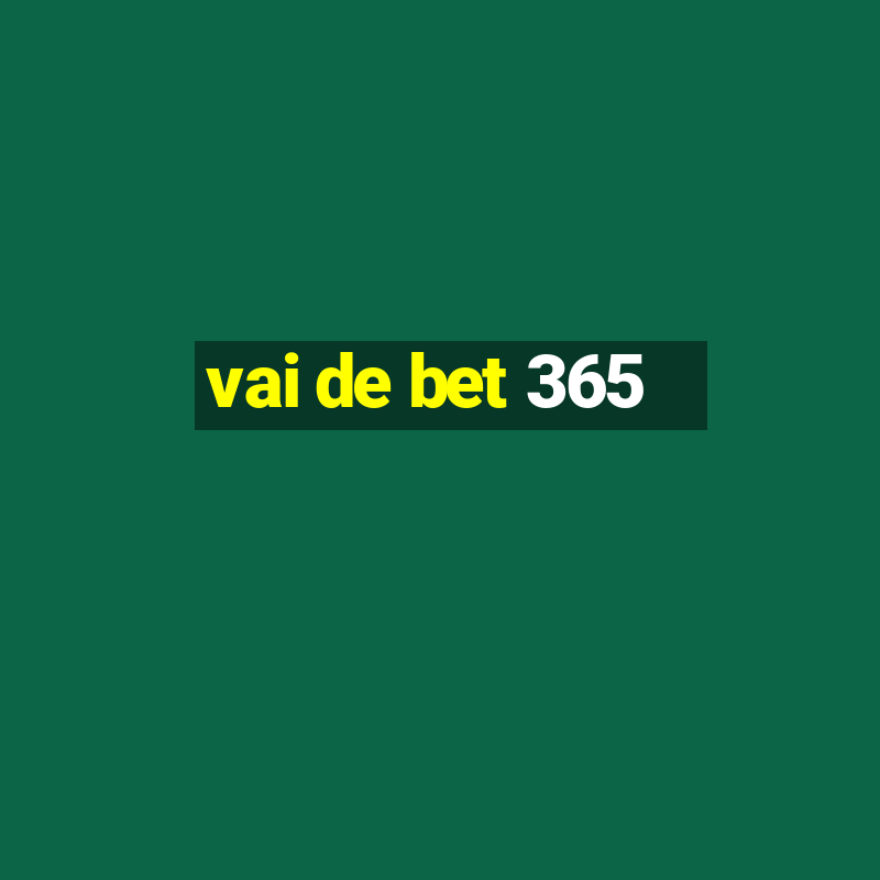 vai de bet 365