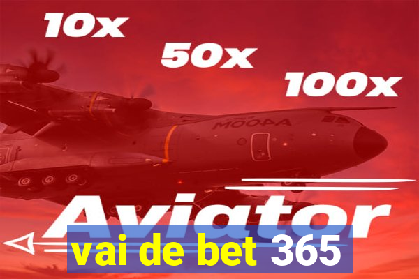 vai de bet 365