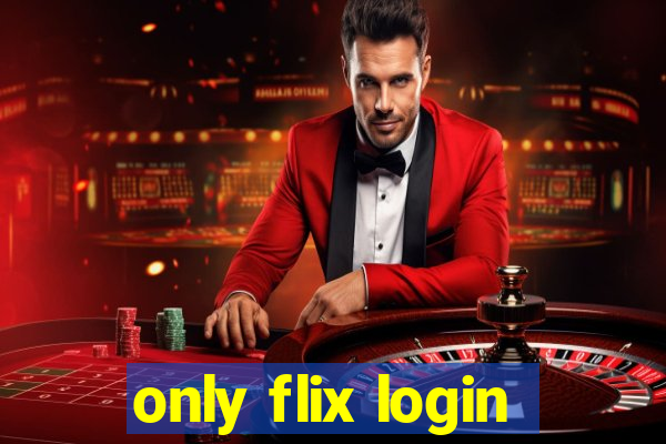 only flix login