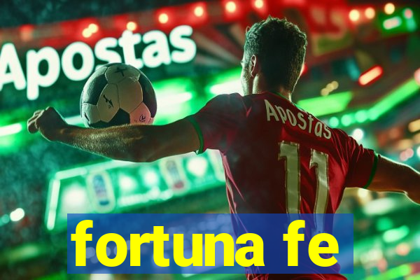 fortuna fe