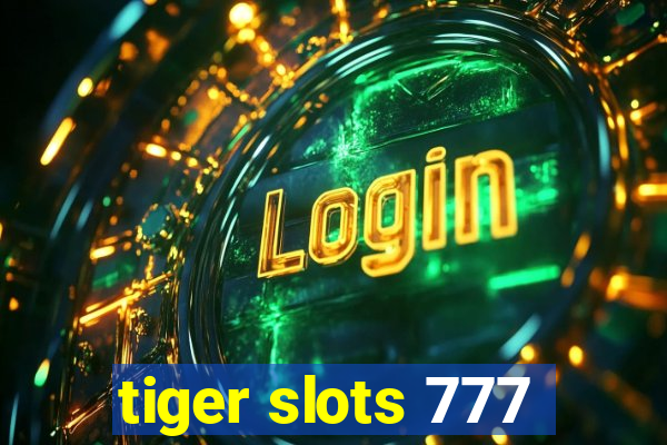 tiger slots 777