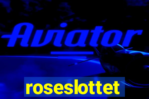 roseslottet