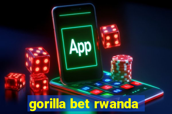 gorilla bet rwanda