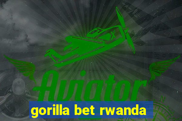 gorilla bet rwanda