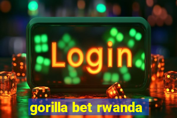 gorilla bet rwanda