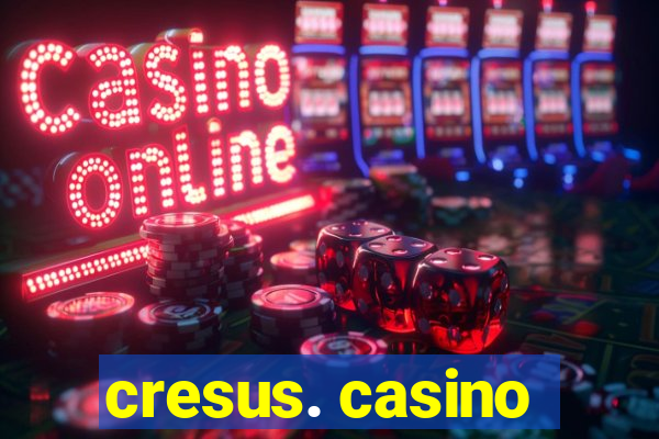 cresus. casino