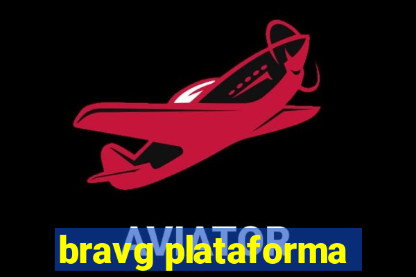 bravg plataforma