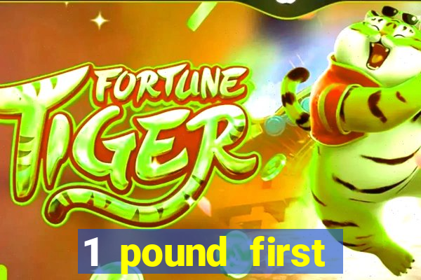 1 pound first deposit casino