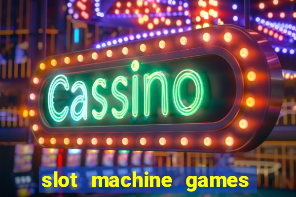 slot machine games for computer