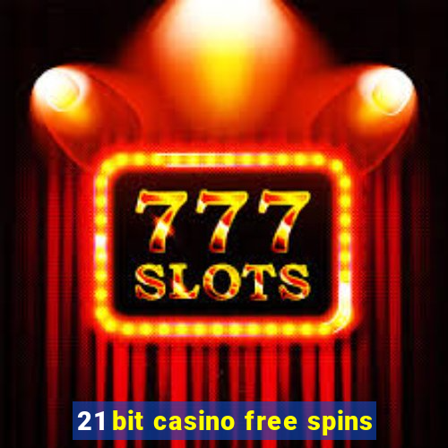 21 bit casino free spins