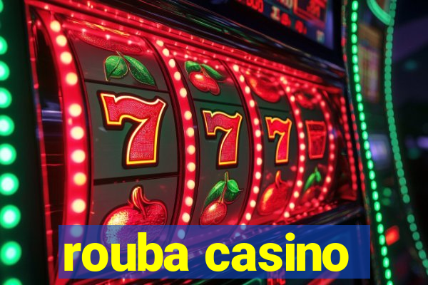 rouba casino