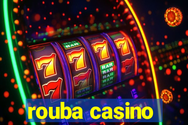 rouba casino