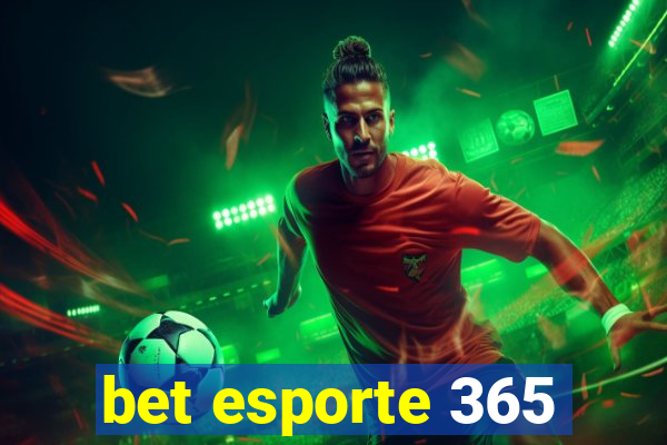 bet esporte 365